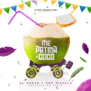 El Chevo Ft. Don Miguelo – Me Patina El Coco